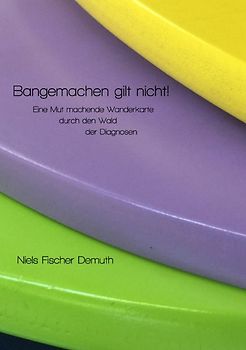 Bangemachen gilt nicht!