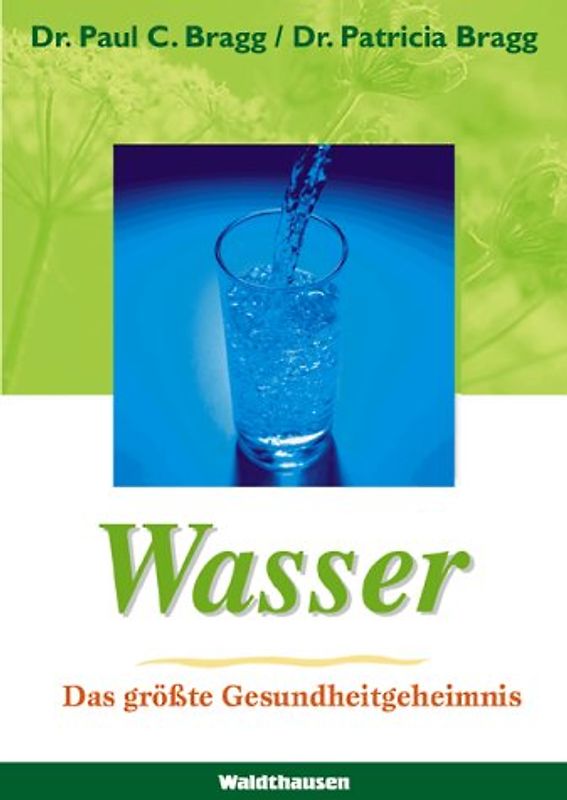 Wasser - das grösste Gesundheitsgeheimnis