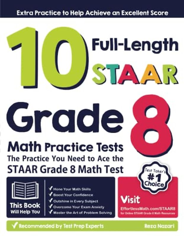 10 Full-Length STAAR Grade 8 Math Practice Tests: The Practice You Need to Ace the STAAR Grade 8 Math Test