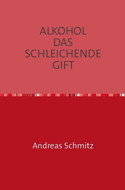 ALKOHOL DAS SCHLEICHENDE GIFT