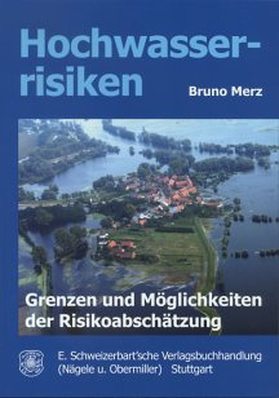 Hochwasserrisiken - Möglichkeiten und Grenzen der Risikoabschätzung
