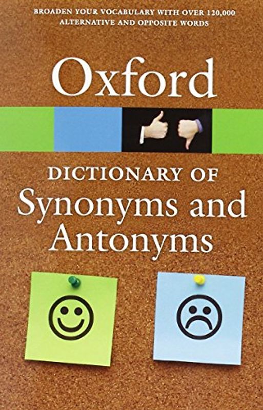 The Oxford Dictionary of Synonyms and Antonyms (Oxford Paperback Reference)