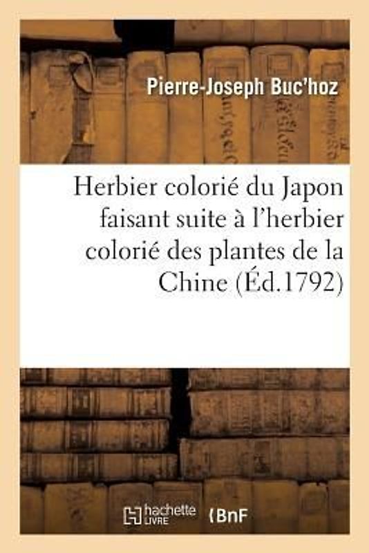 Herbier Colorié Du Japon Faisant Suite À l'Herbier Colorié Des Plantes de la Chine