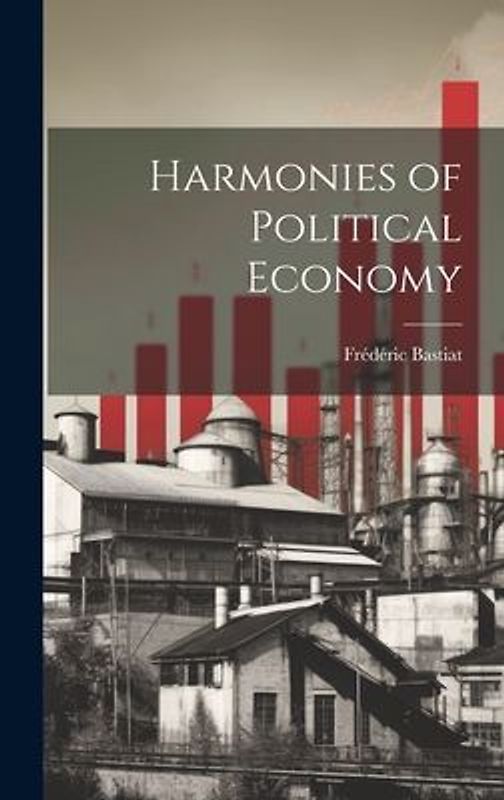 Harmonies of Political Economy
