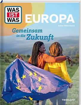 WAS IST WAS Europa. Gemeinsam in die Zukunft