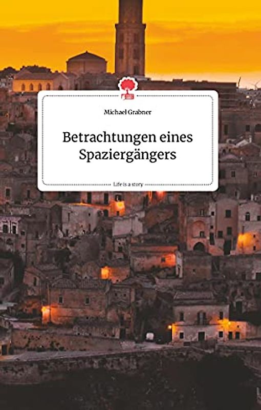 Betrachtungen eines Spaziergängers. Life is a Story - story.one