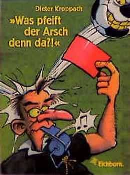 Was pfeift der Arsch den da?