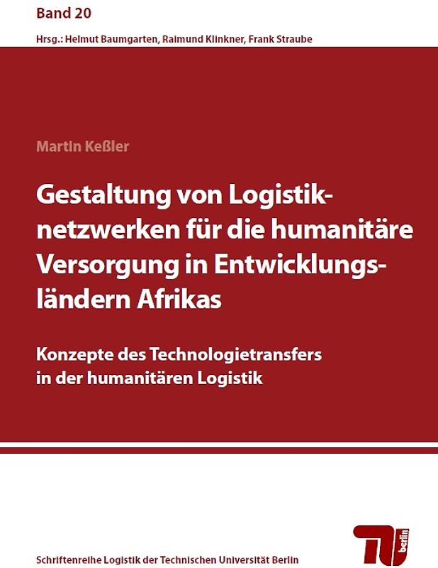 Gestaltung von Logistiknetzwerken für die humanitäre Versorgung in Entwicklungsländern Afrikas