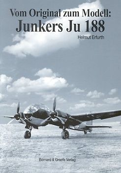 Vom Original zum Modell: Junkers Ju 188