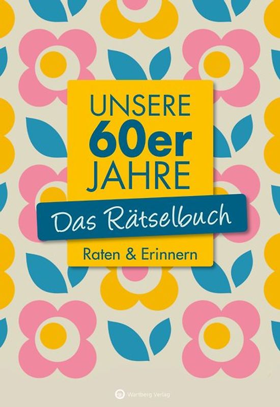 Unsere 60er Jahre - Das Rätselbuch