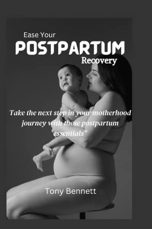 Ease Your Postpartum Recovery: Take the next step in your motherhood journey with these postpartum essentials
