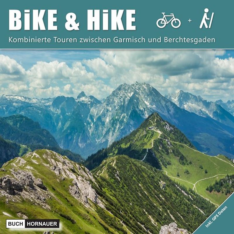 Bike & Hike - Bayern & Tirol - Buch mit 33 Touren inkl. GPS