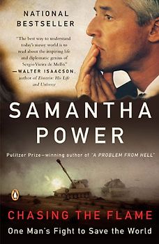 Chasing the Flame: One Man's Fight to Save the World - Samantha Power