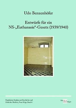 Entwürfe für ein NS-„Euthanasie“-Gesetz (1939/1940)