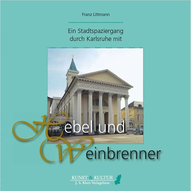 Ein Stadtspaziergang durch Karlsruhe mit Hebel und Weinbrenner