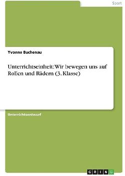Unterrichtseinheit: Wir bewegen uns auf Rollen und Rädern (3. Klasse)