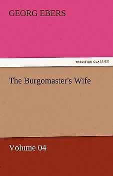 The Burgomaster's Wife - Volume 04