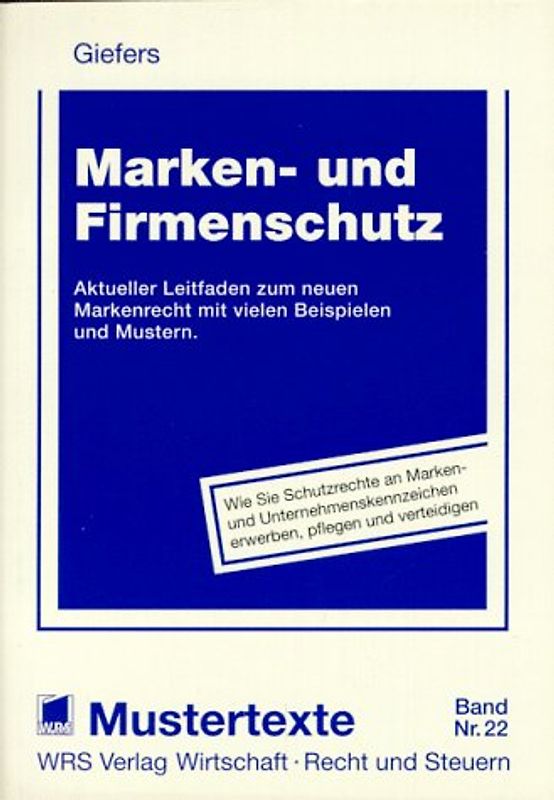 Marken- und Firmenschutz. Aktueller Leitfaden zum neuen Markenrecht mit vielen Beispielen und Mustern