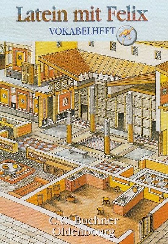 Latein mit Felix - Ausgabe für das G8 in Bayern, Latein als 1. Fremdsprache / Band 1-4 - Vokabelheft