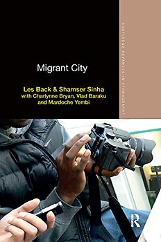 Migrant City (Routledge Advances in Ethnography)