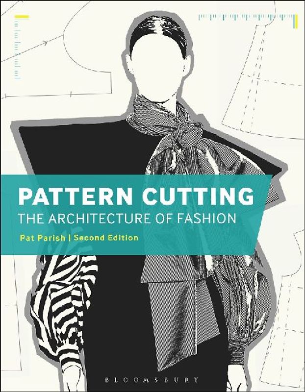 Pattern Cutting: The Architecture of Fashion