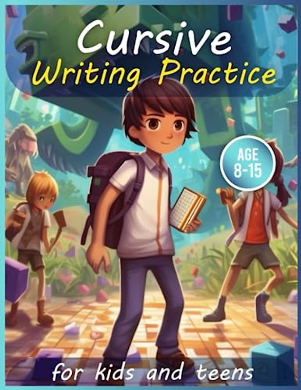 Cursive Writing Practice for Kids and Teens (Age 8 to 15)