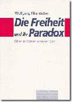 Die Freiheit und ihr Paradox