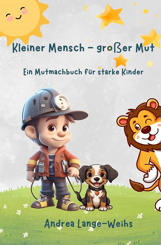 Kleiner Mensch - großer Mut - Ein Mutmachbuch für starke Kinder
