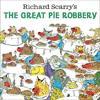 Richard Scarry's the Great Pie Robbery