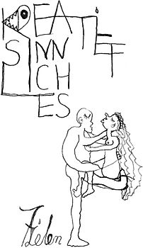 Kreatiefsinnliches. Aus dem Leben gerissene 164 Seiten unverschämte Philosophie zum Mitdenken und Schmunzeln.