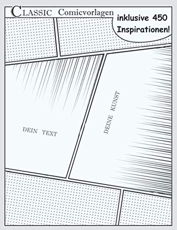 Classic Comicvorlagen inklusive 450 Inspirationen!: ♥ Das umfangreiche und innovative Blanko-Comicbuch für den ambitionierten Zeichner ♥