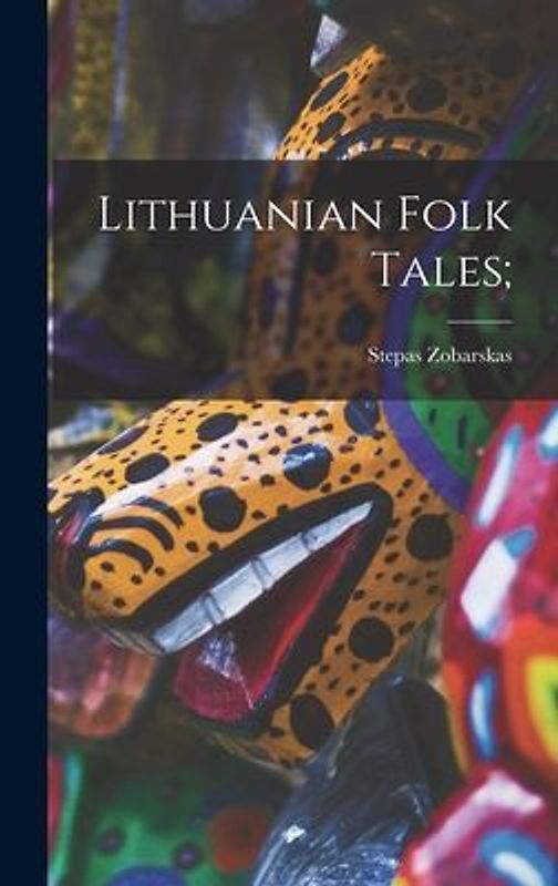 Lithuanian Folk Tales;