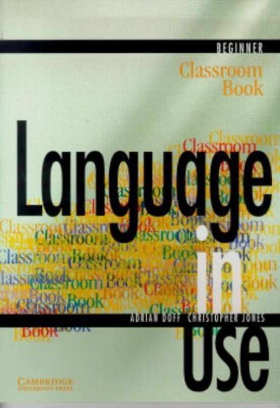 Language in Use Beginner Classroom Book