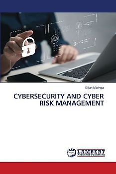 CYBERSECURITY AND CYBER RISK MANAGEMENT