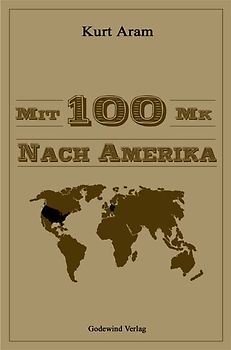 Mit 100 Mark nach Amerika