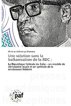 Une solution sans la balkanisation de la RDC :
