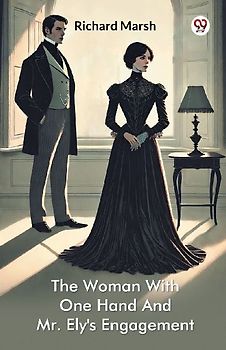 The Woman With One Hand And Mr. Ely's Engagement