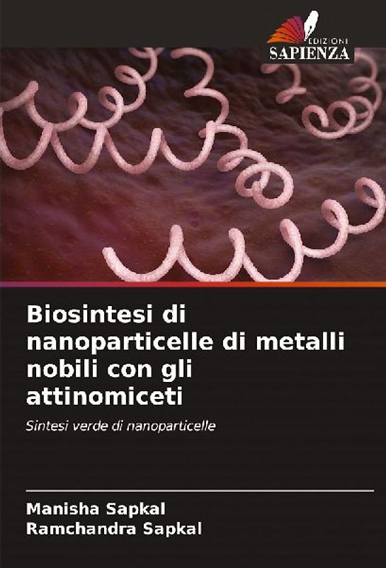 Biosintesi di nanoparticelle di metalli nobili con gli attinomiceti