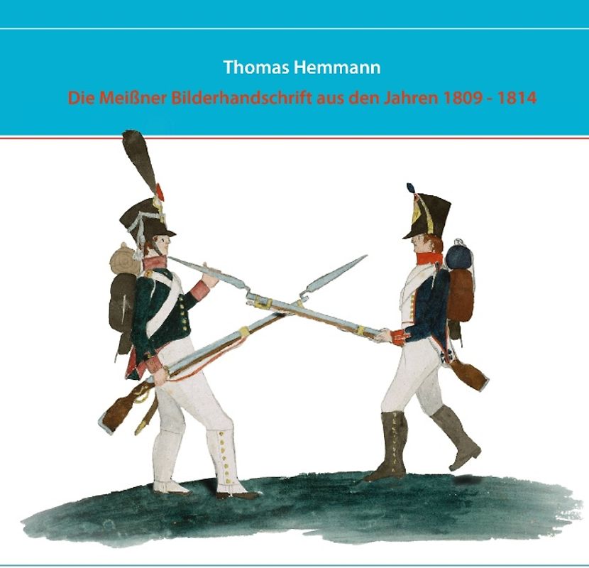 Die Meißner Bilderhandschrift aus den Jahren 1809 - 1814