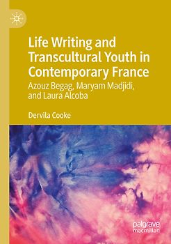Life Writing and Transcultural Youth in Contemporary France