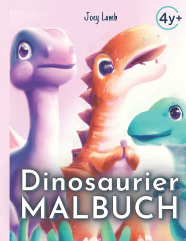 Dino Malbuch : Dinosaurier malbuch ab 4 jahre: | Dinosaurier Malbuch für Kinder