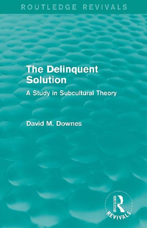 The Delinquent Solution (Routledge Revivals)