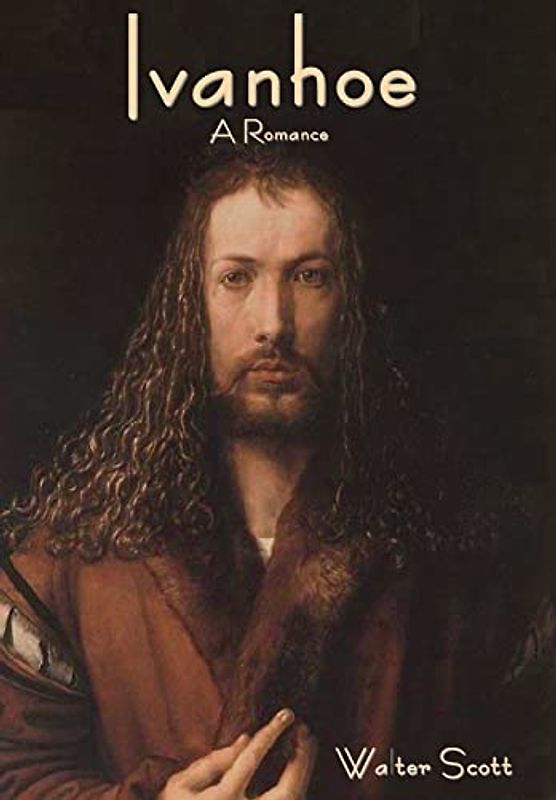 Ivanhoe: A Romance
