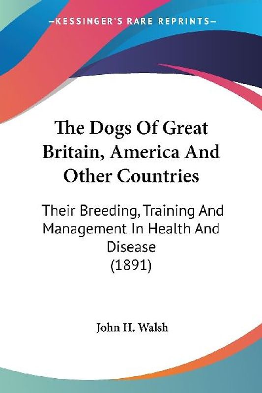 The Dogs Of Great Britain, America And Other Countries