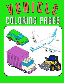 Favorite Vehicle Coloring Pages For Preschool Children: Fun, Unique, And Educational Vehicle Coloring Pages With Over 40 Adorable And Exciting Designs For Little Motor Fans Aged 4-8