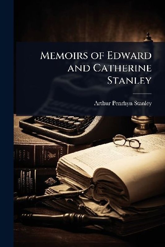 Memoirs of Edward and Catherine Stanley