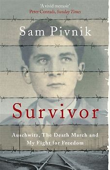 Survivor: Auschwitz, the Death March and My Fight for Freedom - Pivnik, Sam