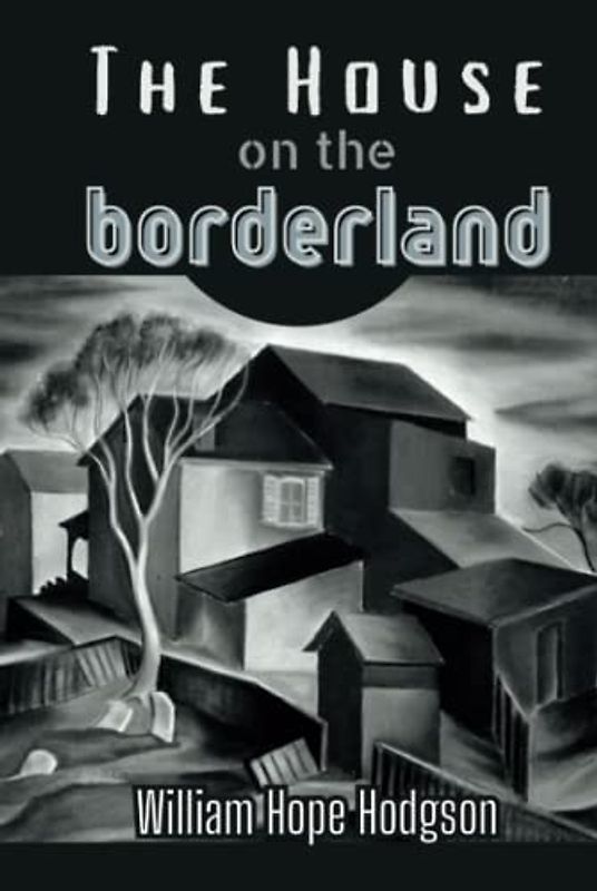 The House on the Borderland ( Annotated )