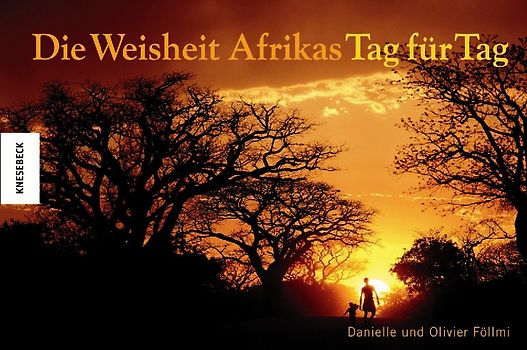Die Weisheit Afrikas - Tag für Tag