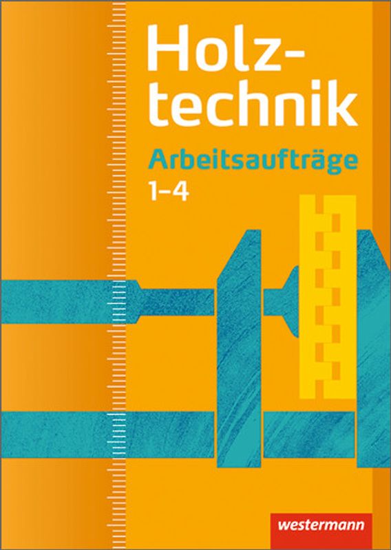Holztechnik Grundbildung Lernfelder 1 - 4